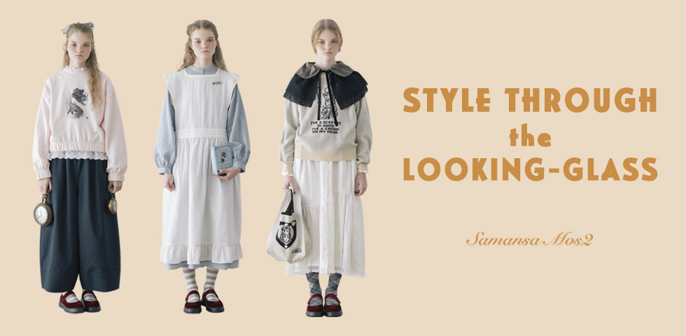 STYLE THROUGH the LOOKING-GLASS